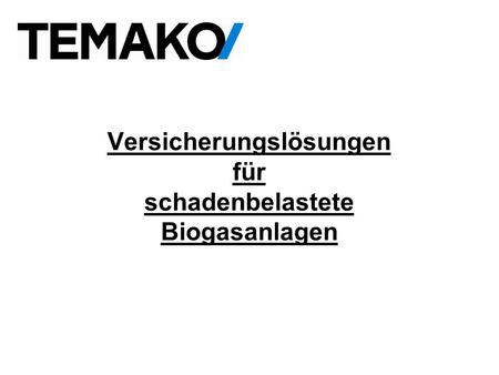 Versicherungslösungen für schadenbelastete Biogasanlagen