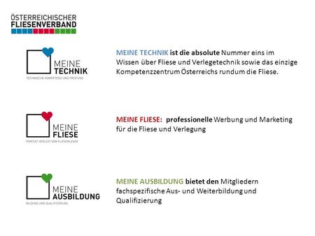 MEINE TECHNIK ist die absolute Nummer eins im Wissen über Fliese und Verlegetechnik sowie das einzige Kompetenzzentrum Österreichs rundum die Fliese. MEINE.