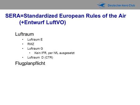 SERA=Standardized European Rules of the Air (+Entwurf LuftVO)
