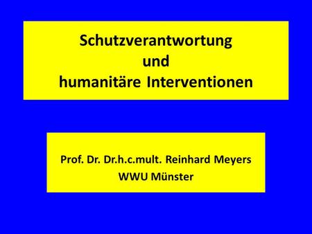 Schutzverantwortung und humanitäre Interventionen