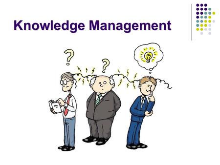 Knowledge Management.