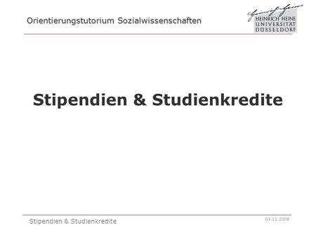 Orientierungstutorium Sozialwissenschaften 03.11.2008 Stipendien & Studienkredite.