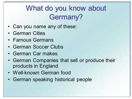 What do you know about Germany?