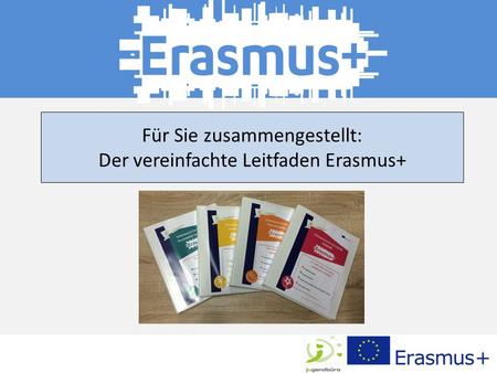 Für Sie zusammengestellt: Der vereinfachte Leitfaden Erasmus+