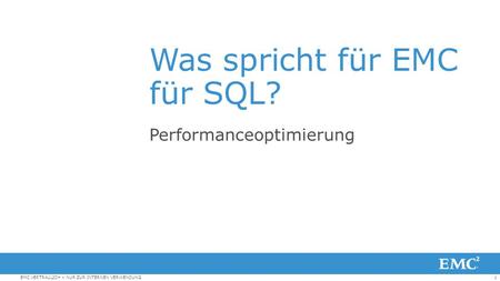 Was spricht für EMC für SQL?