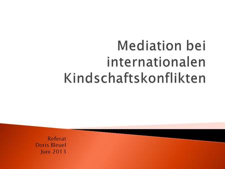 Mediation bei internationalen Kindschaftskonflikten