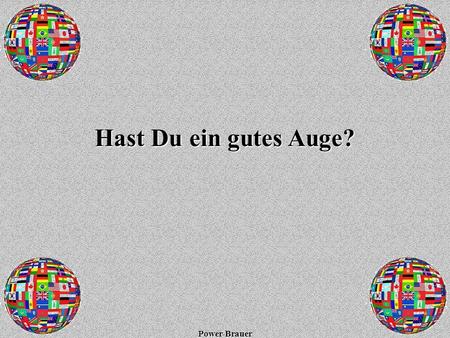 Hast Du ein gutes Auge?.
