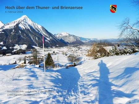 Hoch über dem Thuner- und Brienzersee 6. Februar 2014 Aeschiried links und Aeschi in der Bildmitte Links markant der Niesen.