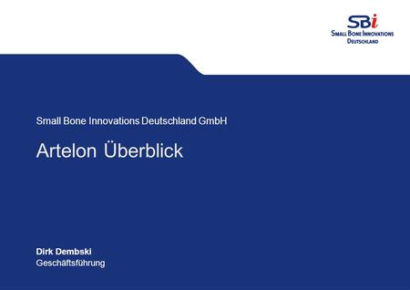 Artelon Überblick Small Bone Innovations Deutschland GmbH Dirk Dembski