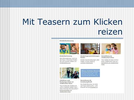 Mit Teasern zum Klicken reizen. www.journalistenakademie.de 2 Was versteht man unter einem Teaser? Der „Anreißer“ lockt zum ausführlichen Beitrag auf.