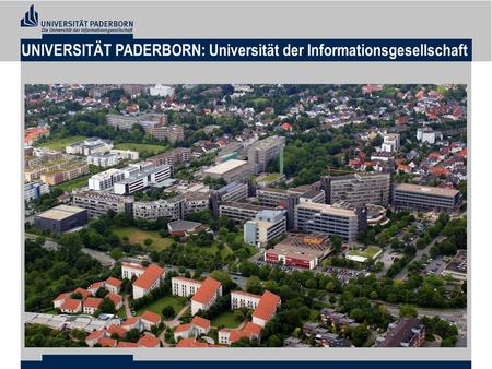 UNIVERSITÄT PADERBORN: Universität der Informationsgesellschaft.