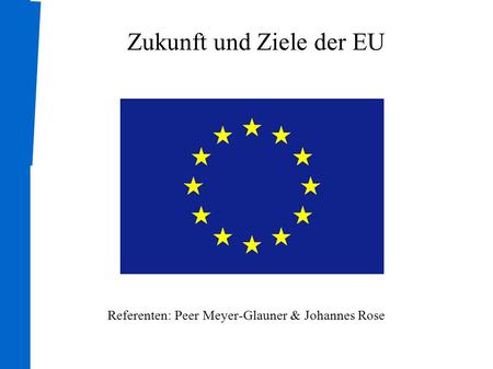 Zukunft und Ziele der EU