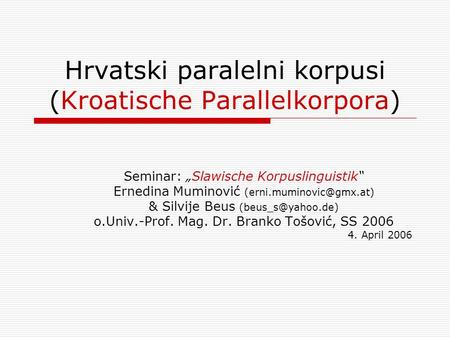 Hrvatski paralelni korpusi (Kroatische Parallelkorpora)
