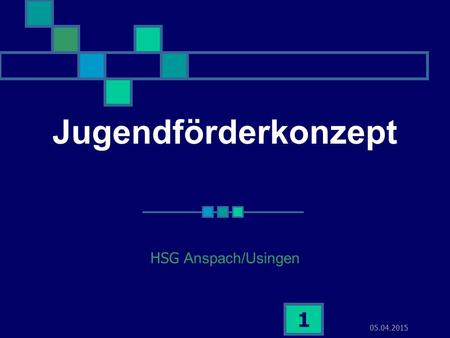05.04.2015 1 Jugendförderkonzept HSG Anspach/Usingen.