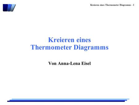 Kreieren eines Thermometer Diagramms