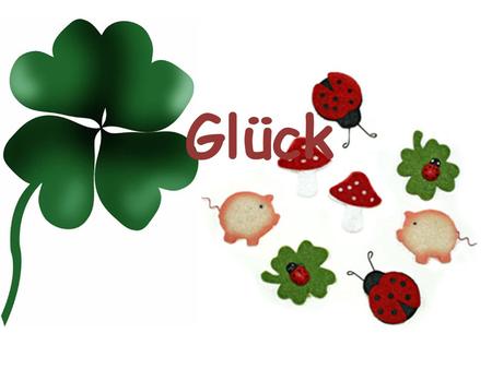 Glück.