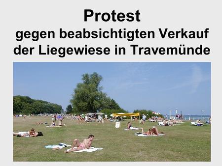 Protest gegen beabsichtigten Verkauf der Liegewiese in Travemünde.