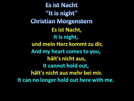 Es ist Nacht “It is night” Christian Morgenstern