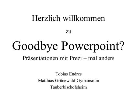 Goodbye Powerpoint? Herzlich willkommen zu