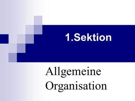 Allgemeine Organisation