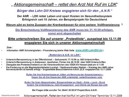 Oktober/November 2009 Aktionsgemeinschaft „ Rettet den Arzt Not Ruf. im Lahn Dill Kreis“ Termin bis 13.11.2009 „ Aktionsgemeinschaft – rettet den Arzt.