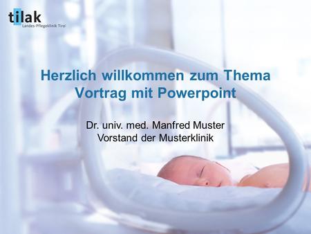 1. März 2005 Prof. Dr. Max Mustermann Herzlich willkommen zum Thema Vortrag mit Powerpoint Dr. univ. med. Manfred Muster Vorstand der Musterklinik.