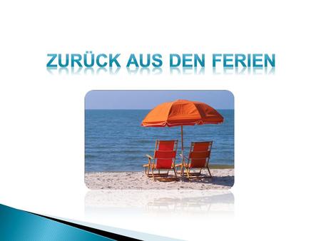 ZURÜCK AUS DEN FERIEN.