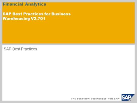 Financial Analytics SAP Best Practices for Business Warehousing V2.701 SAP Best Practices.