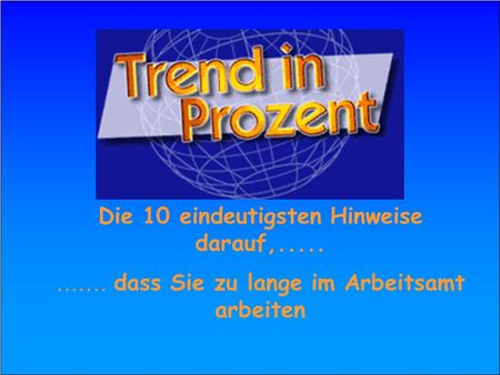 Die 10 eindeutigsten Hinweise dafür,............daß Sie zu viel Zeit vor dem Computer verbringen Die 10 eindeutigsten Hinweise darauf,............ dass.