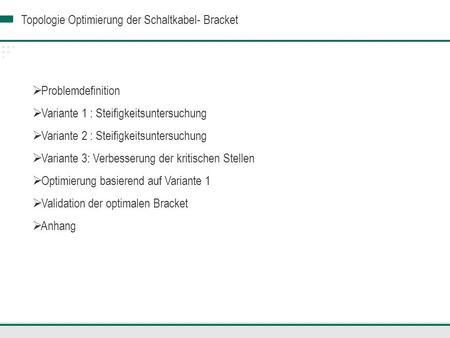 Problemdefinition Variante 1 : Steifigkeitsuntersuchung