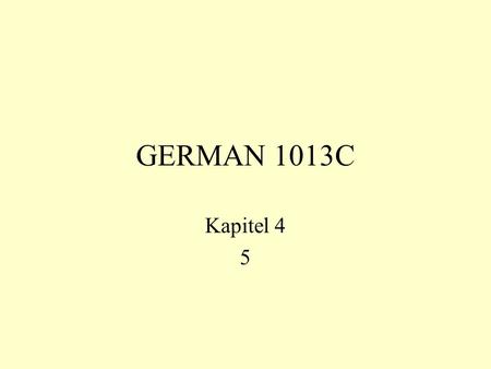 GERMAN 1013C Kapitel 4 5. HEIDELBERG Ich heiße Kevin Goellner. Ich bin 23 Jahre alt und bin Student an der Universität Heidelberg. Ich heiße.