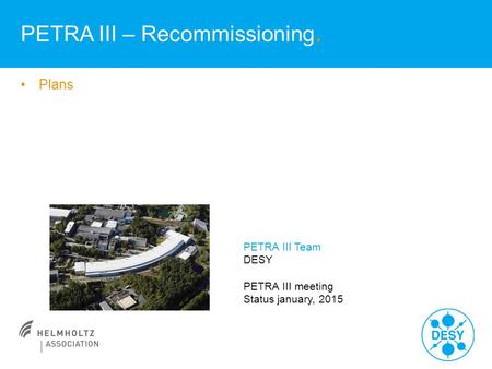 PETRA III – Recommissioning.