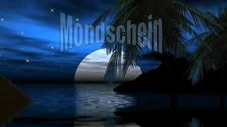 Mondschein.