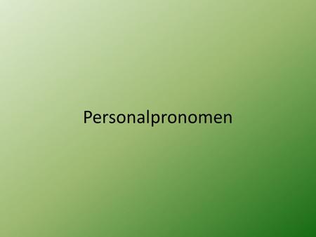 Personalpronomen.