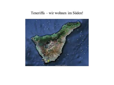 Teneriffa – wir wohnen im Süden!