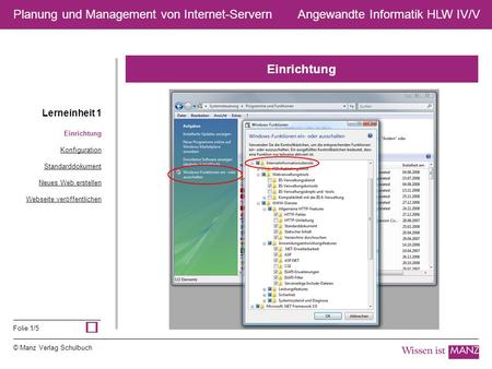 © Manz Verlag Schulbuch Angewandte Informatik HLW IV/V Folie 1/5 Planung und Management von Internet-Servern Einrichtung Lerneinheit 1 Einrichtung Konfiguration.