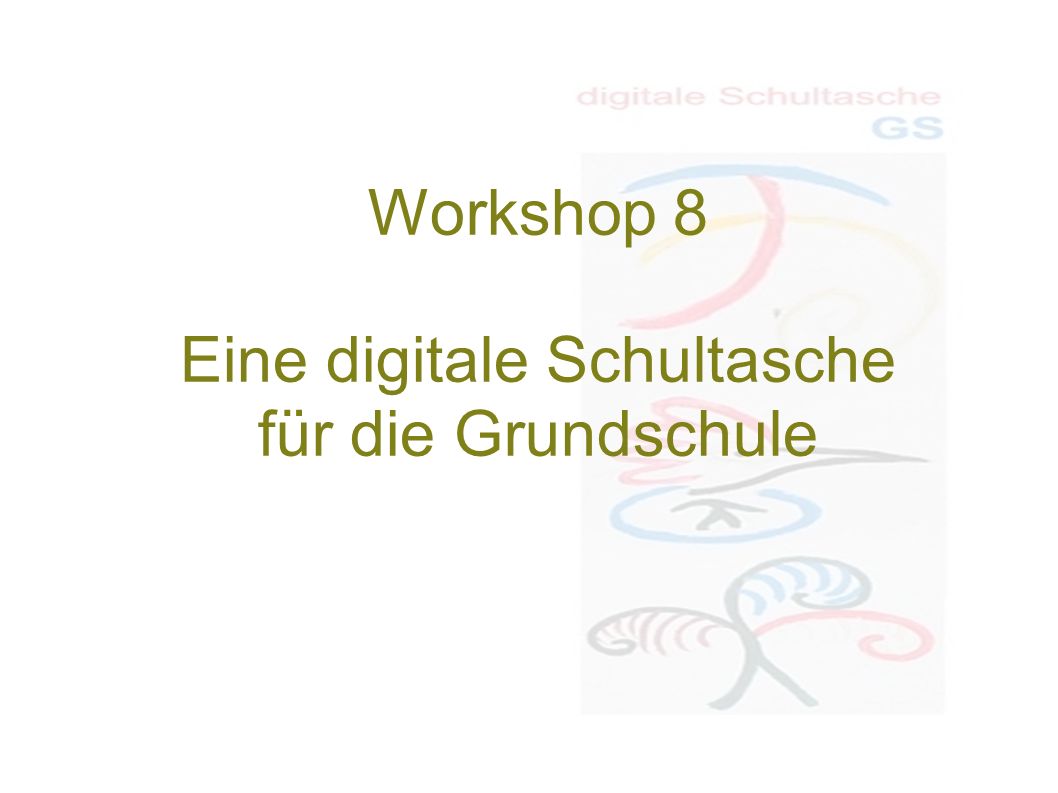 Workshop 8 Eine digitale Schultasche für die Grundschule. - ppt  herunterladen