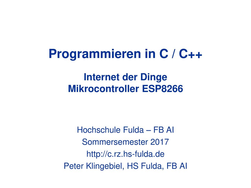 Programmieren in C / C++ Internet der Dinge Mikrocontroller ESP8266 - ppt  video online herunterladen