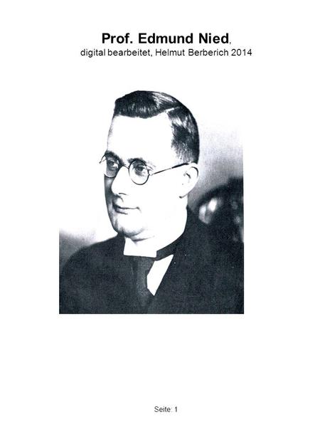 Prof. Edmund Nied, digital bearbeitet, Helmut Berberich 2014 Seite: 1.