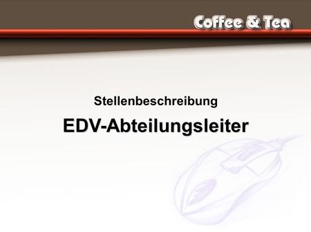 StellenbeschreibungEDV-Abteilungsleiter. Teil 1: Stellenbild 1.1 Stellenbezeichnung 1.2 Stelleninhaber 1.3 Stellenbezeichnung des/der Vorgesetzten 1.4.