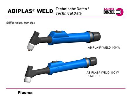 ABIPLAS® WELD Technische Daten / Technical Data Plasma