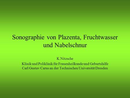 Sonographie von Plazenta, Fruchtwasser und Nabelschnur