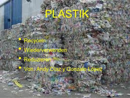 PLASTIK Recyceln Wiederverwenden Reduzieren