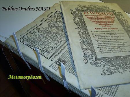 Publius Ovidius NASO Metamorphosen.
