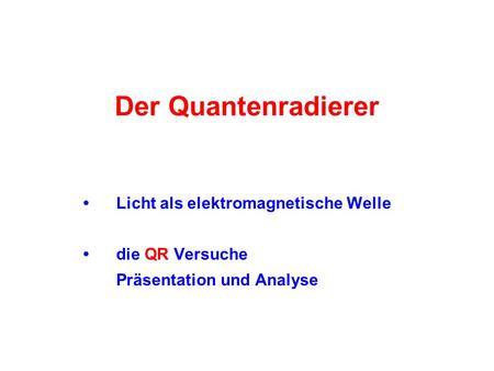 Der Quantenradierer • Licht als elektromagnetische Welle