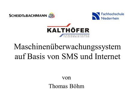 Maschinenüberwachungssystem auf Basis von SMS und Internet von Thomas Böhm.