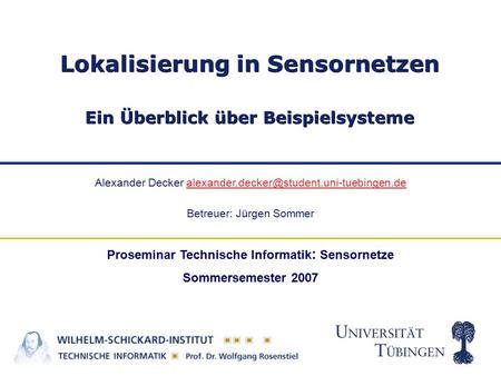 Alexander Decker Betreuer: Jürgen Sommer Lokalisierung in Sensornetzen.