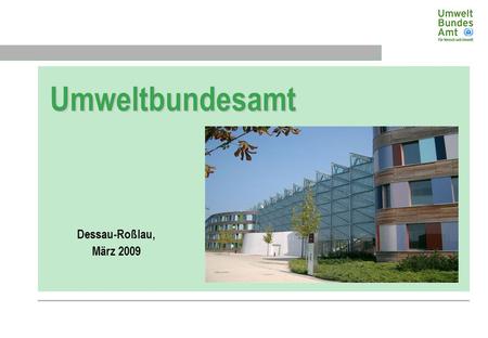 Präsidialbereich Umweltbundesamt Dessau-Roßlau, März 2009.