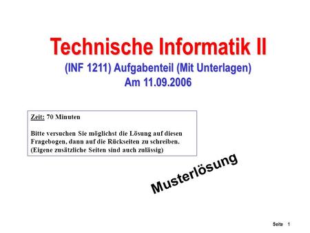 Technische Informatik II (INF 1211) Aufgabenteil (Mit Unterlagen)