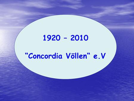1920 – 2010 “Concordia Völlen“ e.V